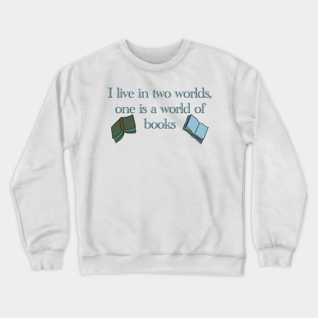 "I live in two worlds, one is a world of books." Rory Gilmore Crewneck Sweatshirt by Raquel’s Room